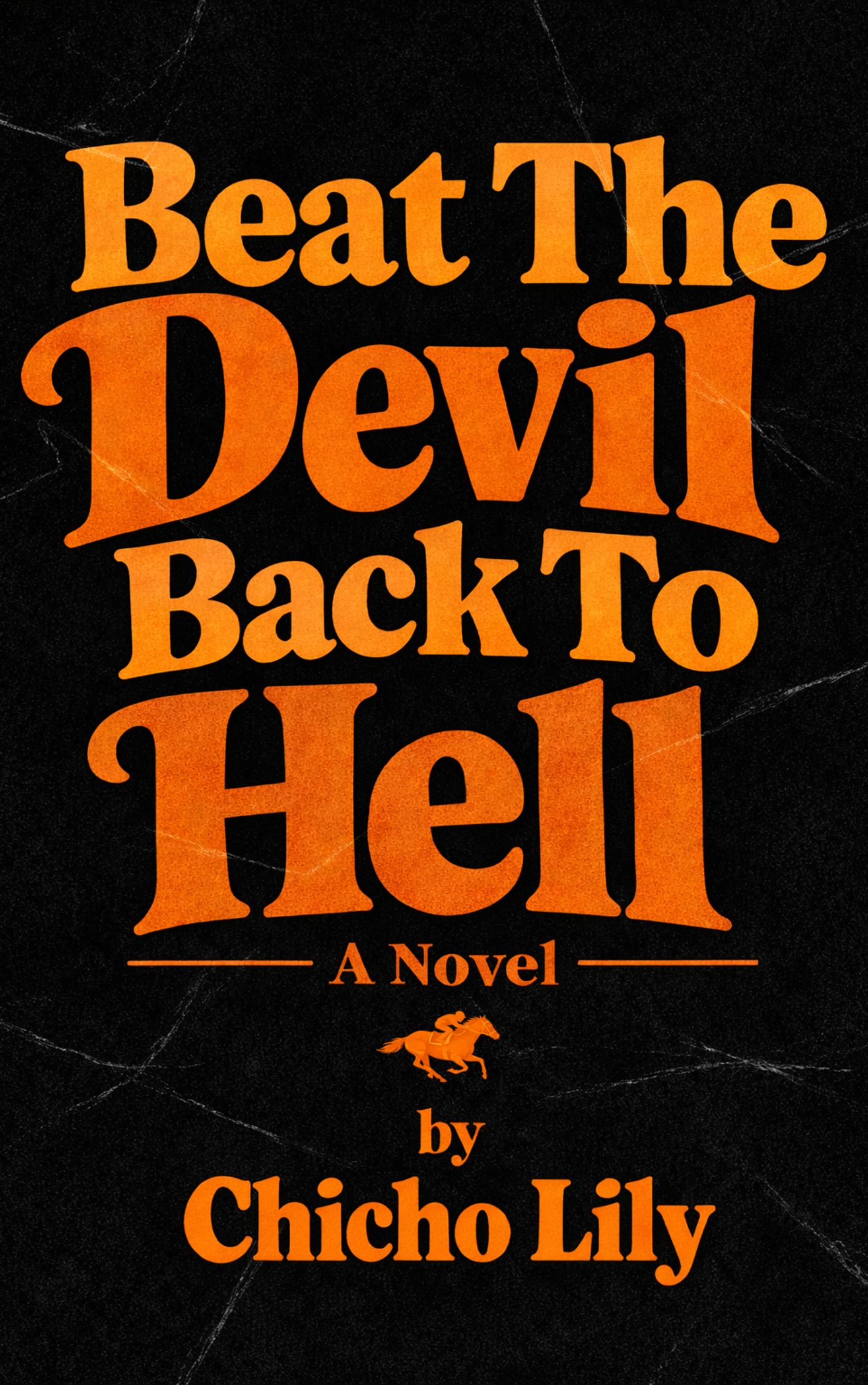 Chicho Lily Los Angeles author Beat The Devil Back To Hell horse racing novel